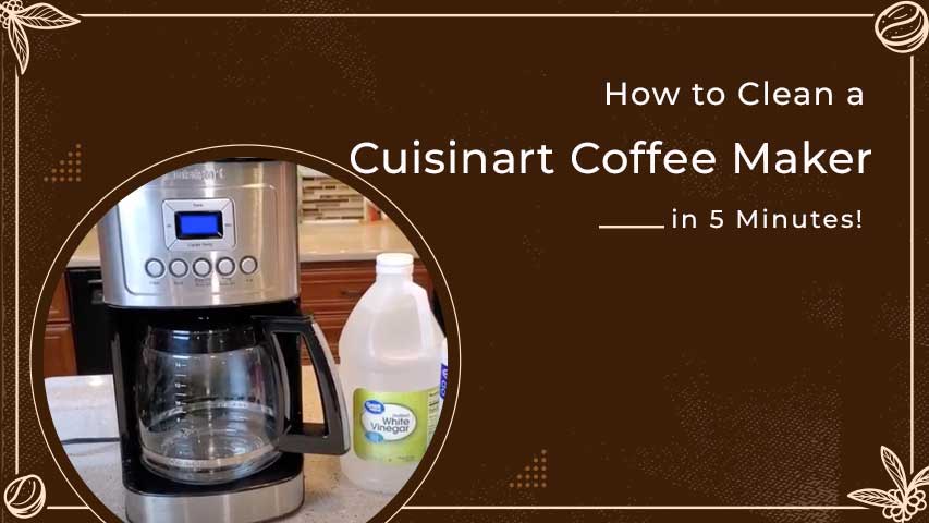 How to clean a cuisinart coffee marker