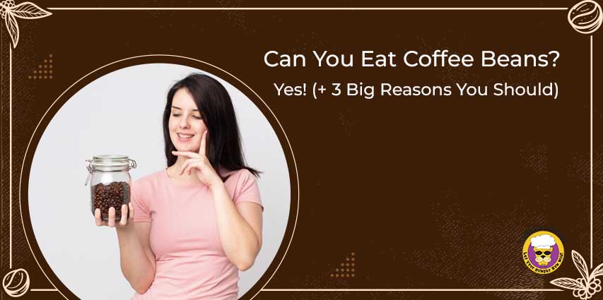 Can You Eat Coffee Beans?