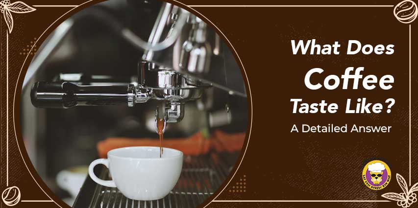 What Does Coffee Taste Like?