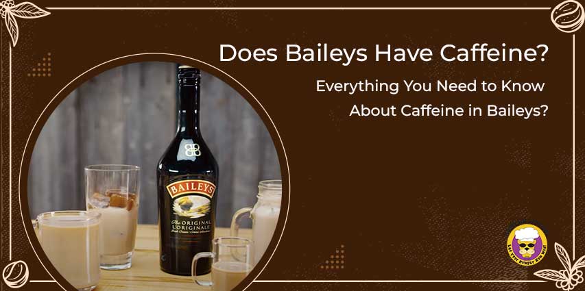Does Baileys Have Caffeine?