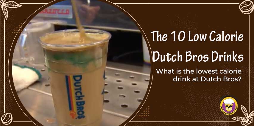 Low Calorie Dutch Bros Drinks