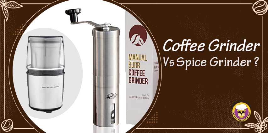 Spice Grinder Vs Coffee Grinder