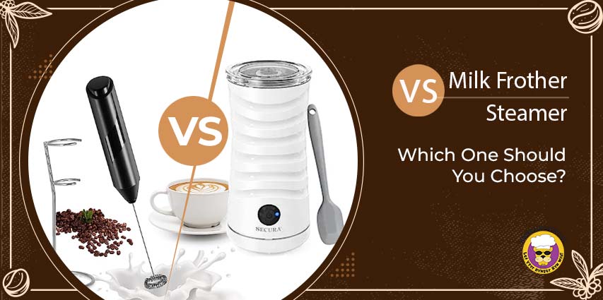 Milk Frother vs Steamer