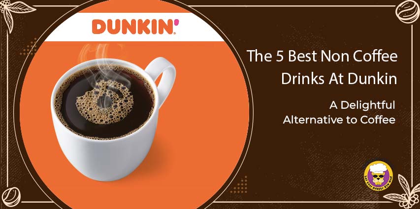 Non Coffee Drinks At Dunkin