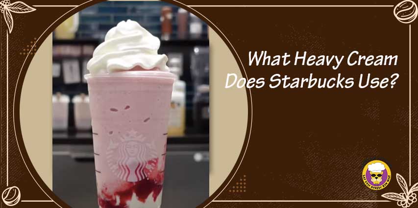 What Heavy Cream Does Starbucks Use