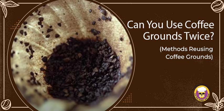 Can You Use Coffee Grounds Twice