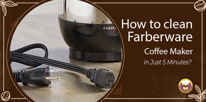 How to clean Farberware coffee maker