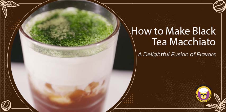 How to Make Black Tea Macchiato