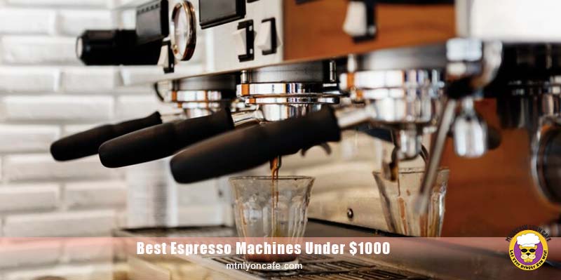 Best Espresso Machines Under $1000