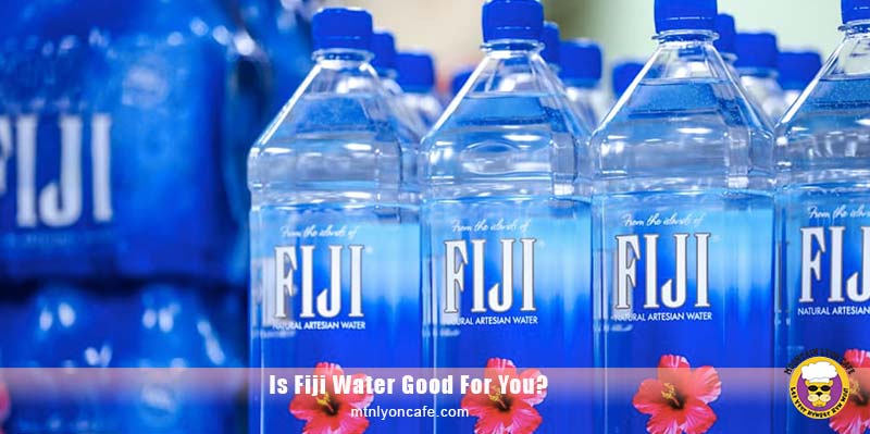 Is Fiji Water Good For You?