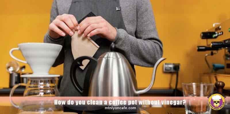how do you clean a coffee pot without vinegar