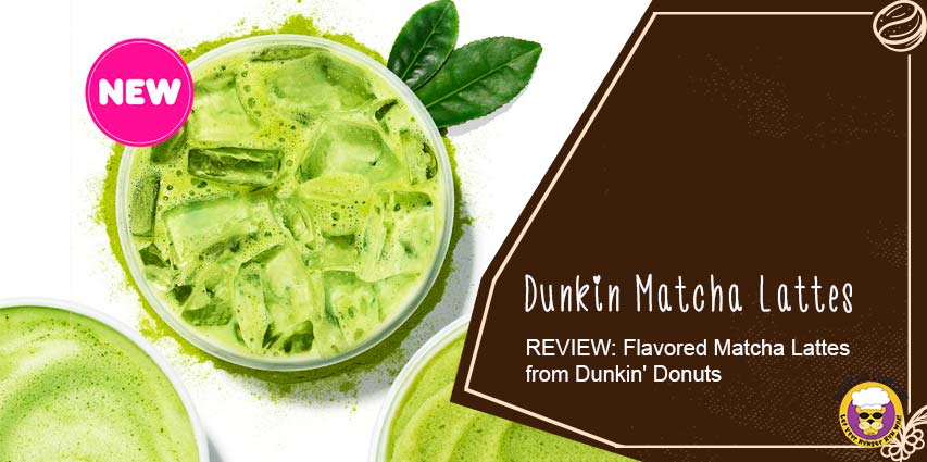 Matcha Lattes from Dunkin