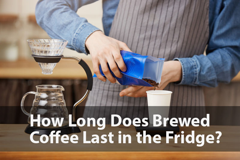 How Long Does Brewed Coffee Last in the Fridge?